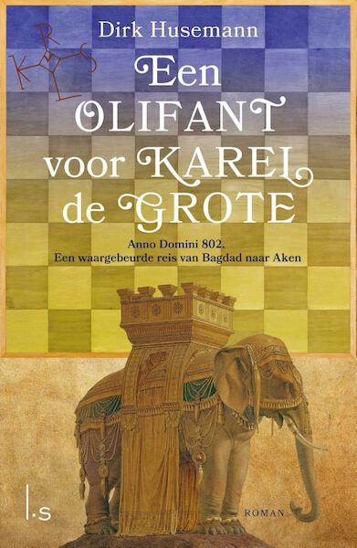 Een olifant voor Karel de Grote - Dirk Husemann (ISBN 9789024572120)