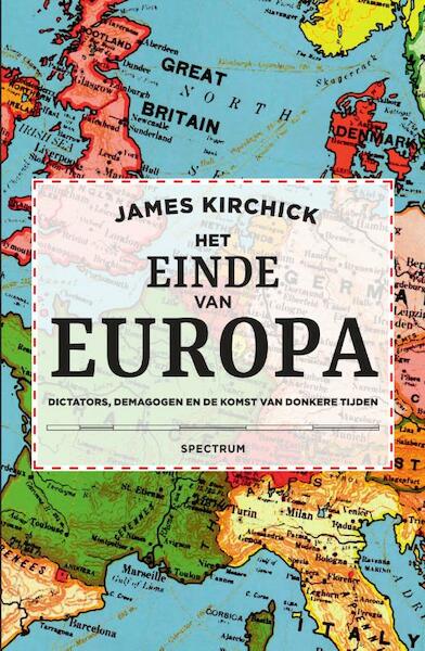 Het einde van Europa - James Kirchick (ISBN 9789000351954)
