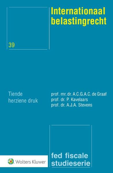 Internationaal belastingrecht - A.C.G.A.C. de Graaf, P. Kavelaars, A.J.A. Stevens (ISBN 9789013140170)