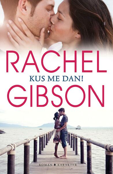 Kus me dan - Rachel Gibson (ISBN 9789045211589)
