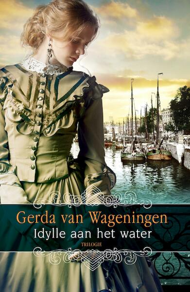 Idylle aan het water trilogie - Gerda van Wageningen (ISBN 9789401911221)