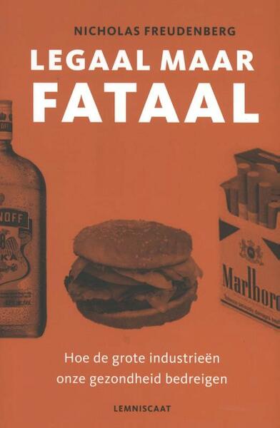 Legaal maar fataal - Nicholas Freudenberg (ISBN 9789047709480)
