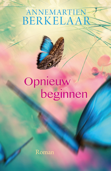 Opnieuw beginnen - Annemartien Berkelaar (ISBN 9789401912617)