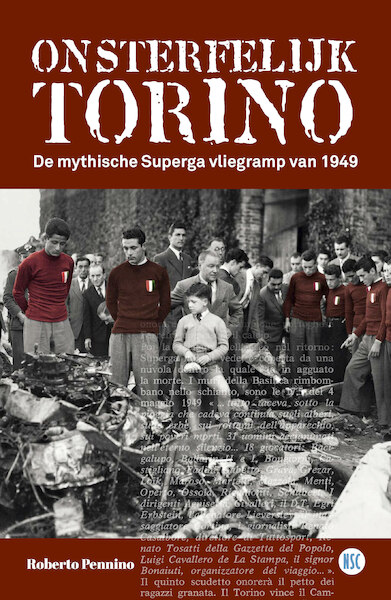 Torino stierf maar werd onsterfelijk - Roberto Pennino (ISBN 9789492273109)