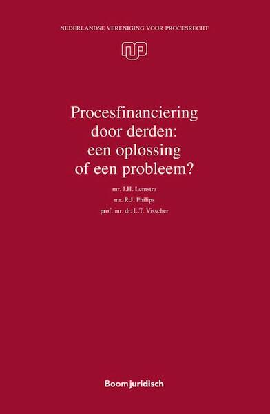 Procesfinanciering door derden: een oplossing of een probleem? - J.H. Lemstra, R.J. Philips, L.T. Visscher (ISBN 9789462904880)