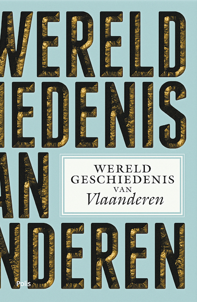 Wereldgeschiedenis van Vlaanderen - (ISBN 9789463103756)