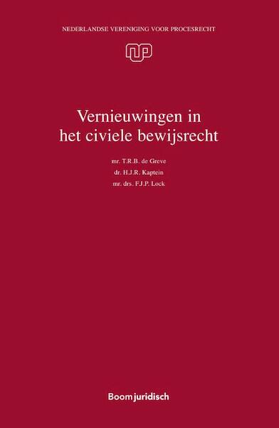 Vernieuwingen in het civiele bewijsrecht - T.R.B. de Greve, H.J.R. Kaptein, F.J.P. Lock (ISBN 9789462905450)