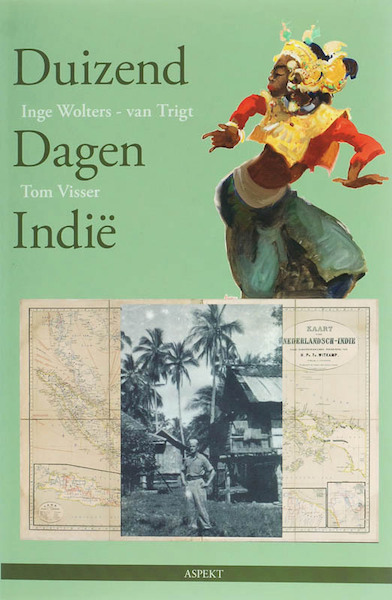 Duizend dagen Indie - I. Wolters - van Trigt, T. Visser (ISBN 9789059115132)