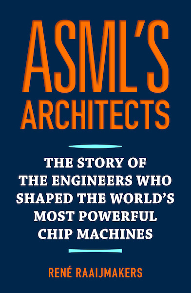 ASML's architects - René Raaijmakers (ISBN 9789082707427)