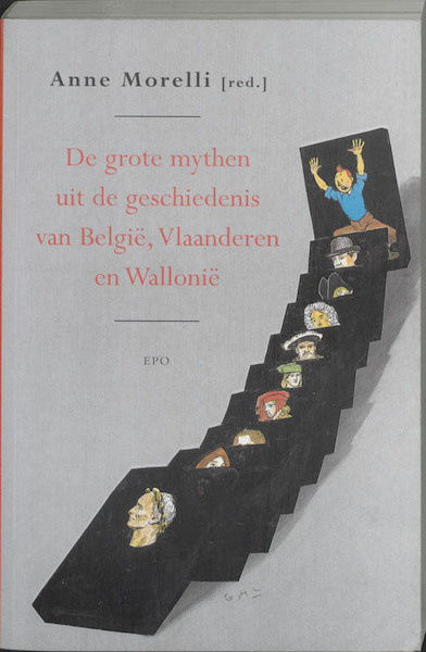 De grote mythen uit de geschiedenis van Belgie, Vlaanderen en Wallonie - (ISBN 9789064459788)
