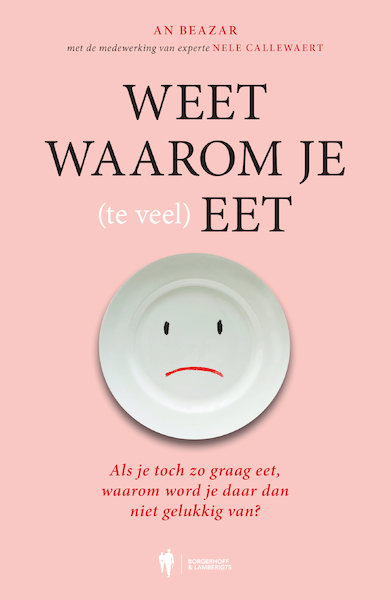 Weet waarom je (te veel) eet - An Beazar, Nele Callewaert (ISBN 9789089319326)