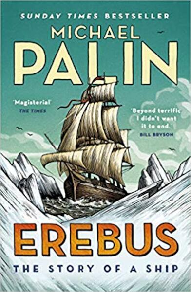 Erebus: The Story of a Ship - Michael Palin (ISBN 9781784758578)