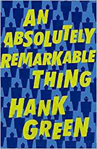 An Absolutely Remarkable Thing - Hank Green (ISBN 9781473224209)