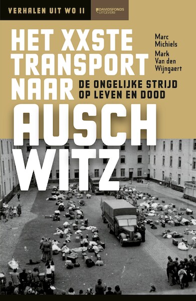 Het XXste transport naar Auschwitz - Marc Michiels, Mark Wijngaert (ISBN 9789059089808)