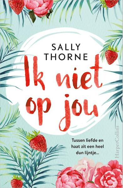 Ik niet op jou - Sally Thorne (ISBN 9789402703641)