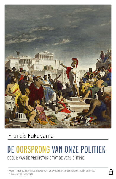 De oorsprong van onze politiek, deel 1 - Francis Fukuyama (ISBN 9789046707333)