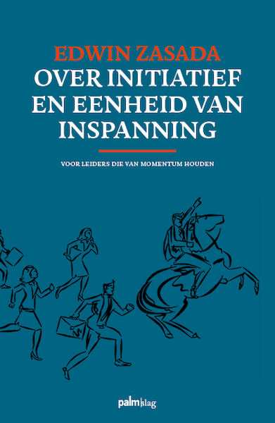 Over initiatief en eenheid van inspanning - Edwin Zasada (ISBN 9789493059191)