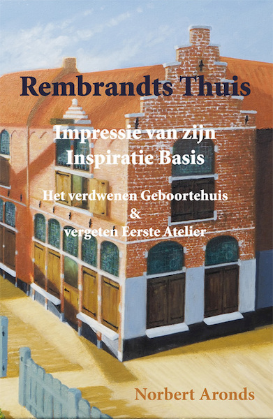 Rembrandts Thuis - Norbert Aronds (ISBN 9789087598778)