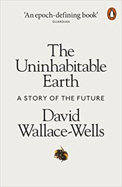 The Uninhabitable Earth - David Wallace-Wells (ISBN 9780141988870)