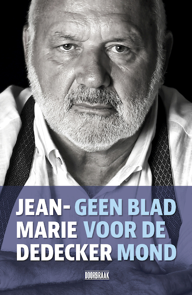 Geen blad voor de mond - Jean-Marie Dedecker (ISBN 9789492639363)