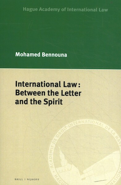 International Law: Between the Letter and the Spirit - Mohamed Bennouna (ISBN 9789004401433)