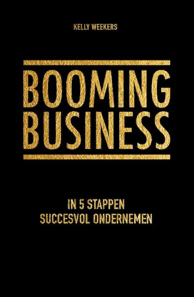Booming business - Kelly Weekers (ISBN 9789021575858)