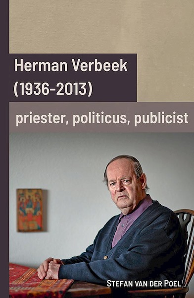 Herman Verbeek (1936-2013): priester, politicus, publicist - Stefan van der Poel (ISBN 9789087048327)