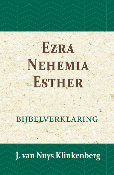 Ezra, Nehemia & Esther - J. van Nuys Klinkenberg (ISBN 9789057193583)