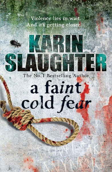 A Faint Cold Fear - Grant County series 3 - Karin Slaughter (ISBN 9781448108060)