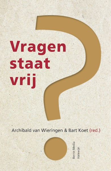 Vragen staat vrij - Archibald Van Wieringen, Bart Koet (ISBN 9789089724007)