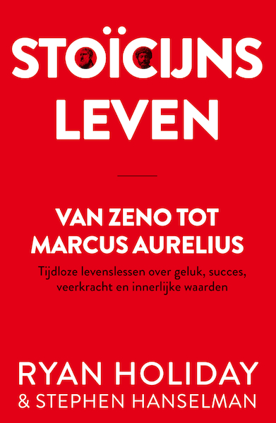 Stoïcijns leven - Ryan Holiday, Stephen Hanselman (ISBN 9789044932713)