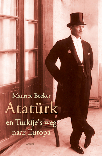 Atatürk en Turkije’s weg naar Europa - Maurice Becker (ISBN 9789464244465)