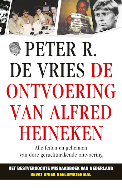 De ontvoering van Alfred Heineken - Peter R. de Vries (ISBN 9789026160158)