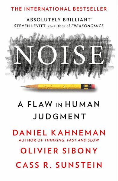 Noise - Daniel Kahneman, Olivier Sibony, Cass R. Sunstein (ISBN 9780008534448)