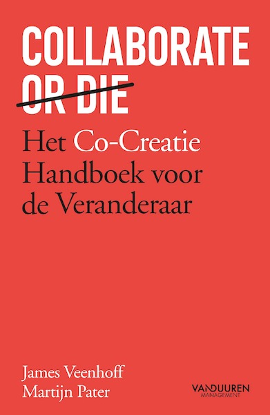 Collaborate or Die - James Veenhoff, Martijn Pater (ISBN 9789089655509)