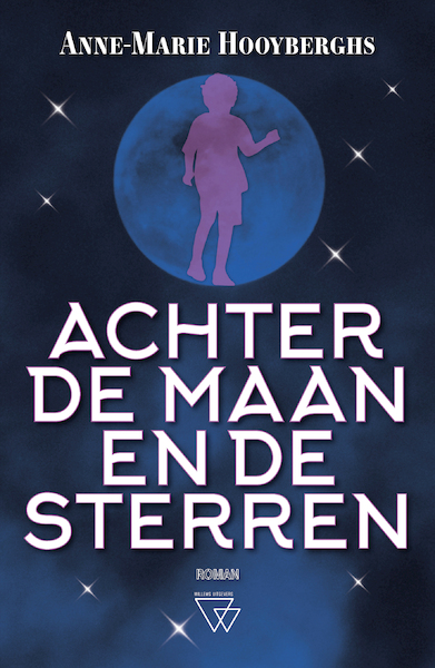 Achter de maan en de sterren - Anne-Marie Hooyberghs (ISBN 9789493306325)