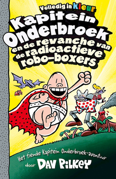 Kapitein Onderbroek en de revanche van de radioactieve robo-boxers - Dav Pilkey (ISBN 9789026167089)