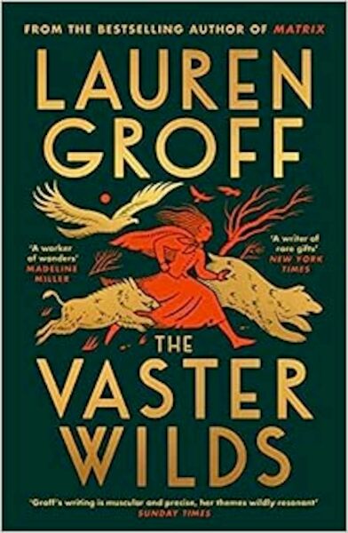 The Vaster Wilds - Lauren Groff (ISBN 9781529152913)