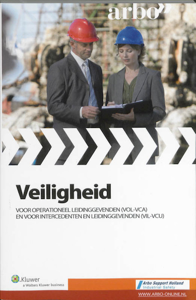 Veiligheid voor operationeel leidinggevenden (VOL-VCA) en voor intercedenten en leidinggevenden (VIL-VCU) - (ISBN 9789013068191)