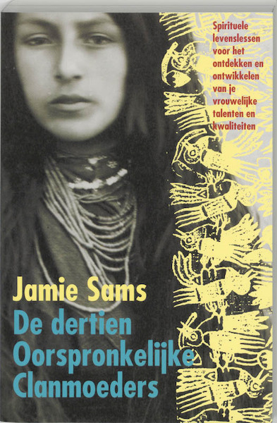 De Dertien Oorspronkelijke Clanmoeders - Jamie Sams (ISBN 9789069637273)