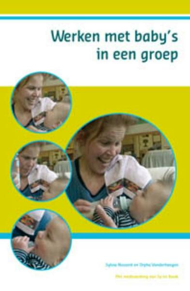 Werken met baby's in een groep - Sylvia Nossent, Orpha Vanderhaegen (ISBN 9789085600558)