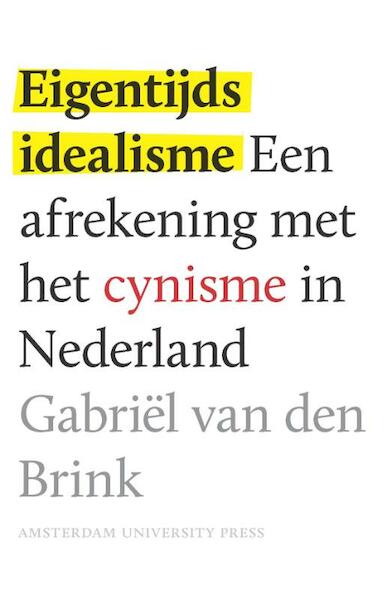 Eigentijds idealisme - Gabriël van den Brink (ISBN 9789089643650)