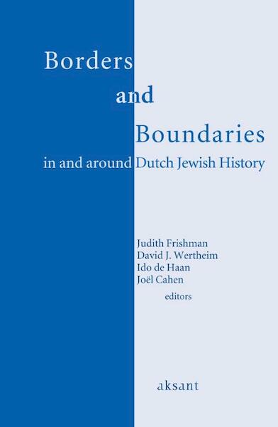 Borders and boundaries in and around Dutch Jewish History - (ISBN 9789048521494)