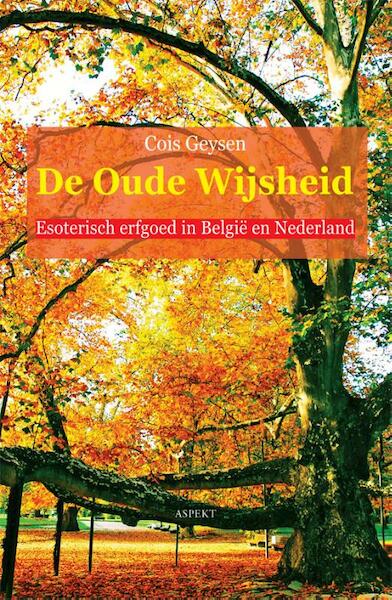 De oude wijsheid - Cois Geysen (ISBN 9789461531018)
