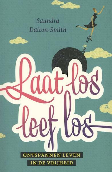 Laat los, leef los - Saundra Dalton-Smith (ISBN 9789029720229)