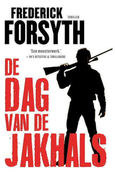 De dag van de Jakhals - Frederick Forsyth (ISBN 9789046114582)