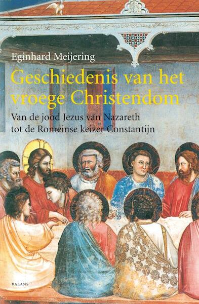 Geschiedenis van het vroege Christendom - E. Meijering (ISBN 9789050186377)