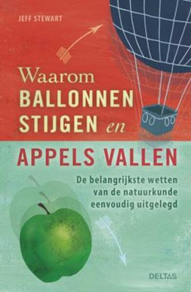 Waarom ballonnen stijgen en appels vallen - Jeff Stewart (ISBN 9789044734560)
