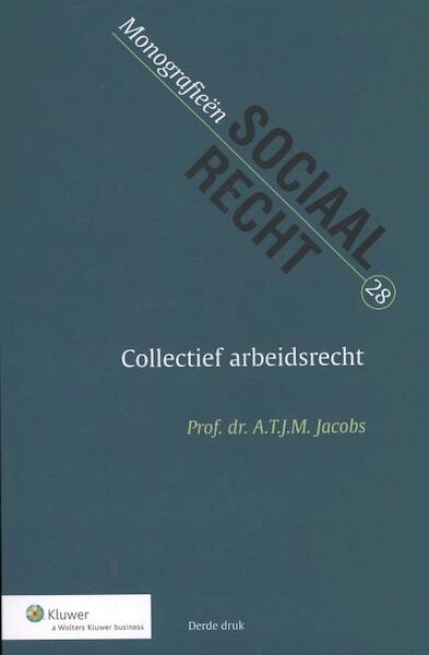 Collectief Arbeidsrecht - A.T.J.M. Jacobs (ISBN 9789013036138)