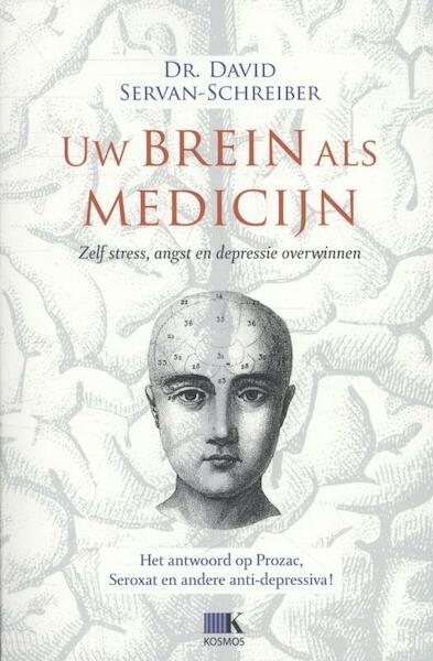 Uw brein als medicijn - David Servan-Schreiber (ISBN 9789021554235)